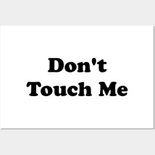 Don't Touch Me Posters and Art